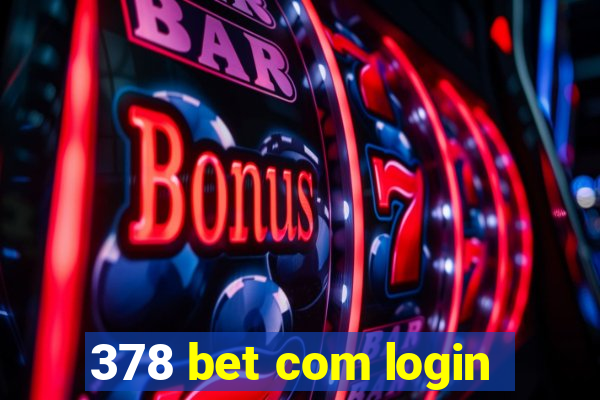 378 bet com login